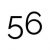 56